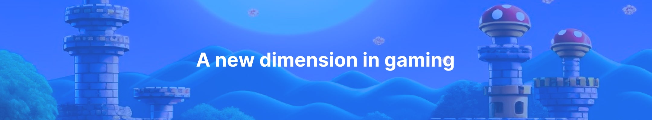 new dimension in gaming